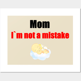 Mom, i'm not a mistake Posters and Art